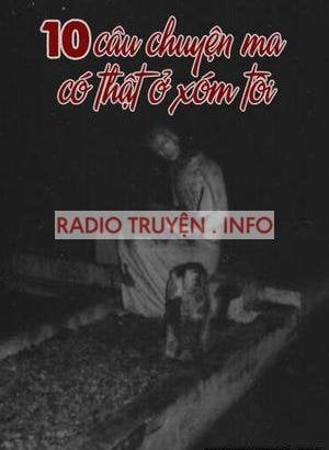 10 Câu Chuyện Ma Có Thật Ở Xóm Tôi