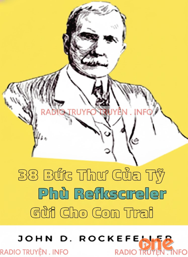 38 Bức Thư Của Tỷ Phú Rockefeller Gửi Cho Con Trai