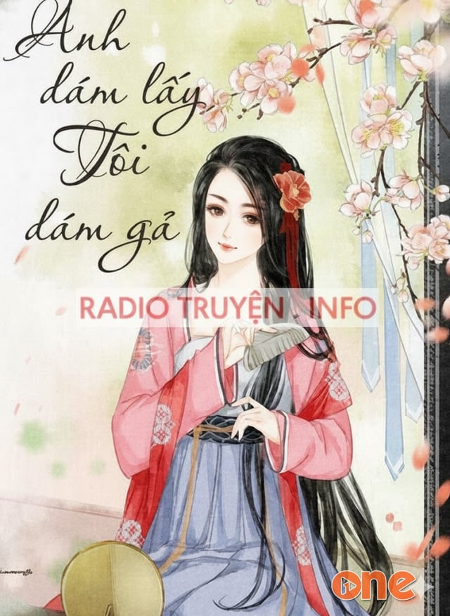 Anh Dám Lấy Tôi Dám Gả