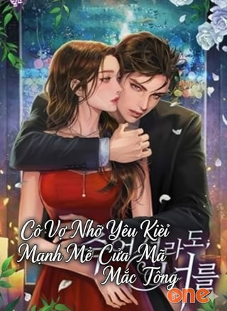 Cô Vợ Nhỏ Yêu Kiều Mạnh Mẽ Của Mặc Tổng