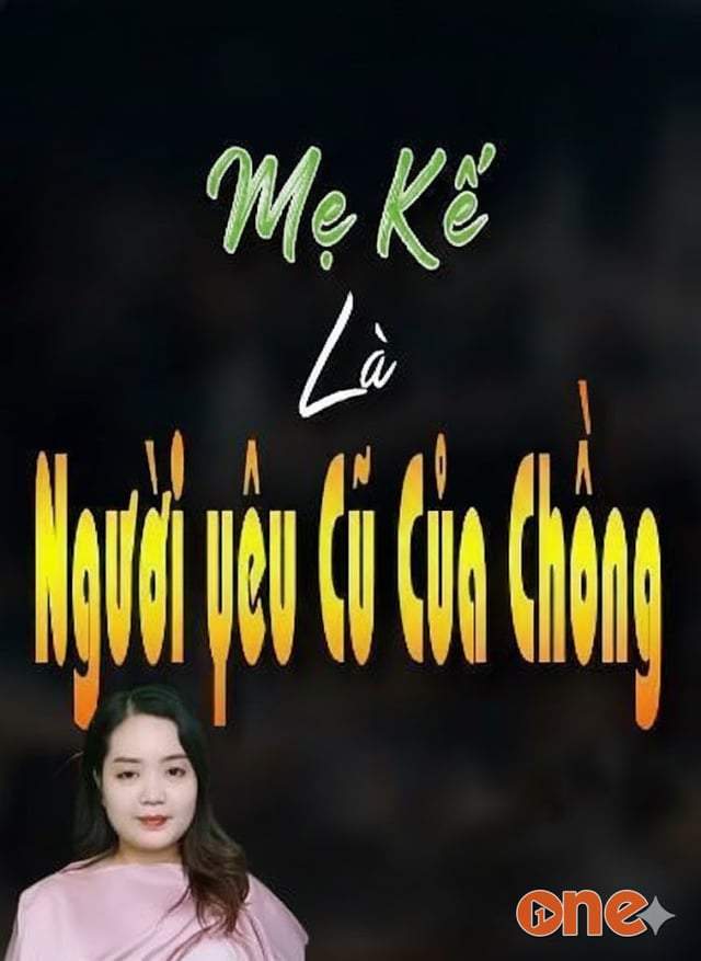 Mẹ Kế Là Người Yêu Cũ Của Chồng