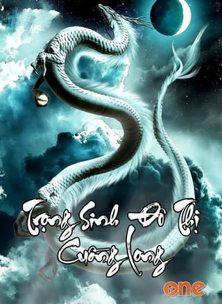 Trọng Sinh Đô Thị Cuồng Long