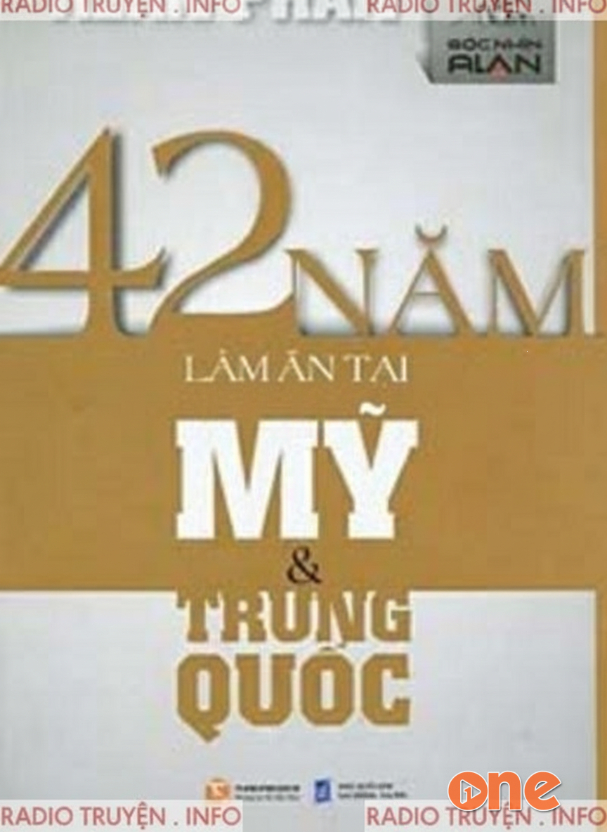 42 Năm Làm Ăn Tại Mỹ Và Trung Quốc