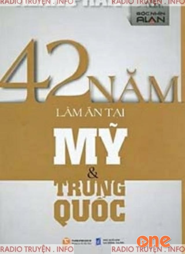 42 Năm Làm Ăn Tại Mỹ Và Trung Quốc