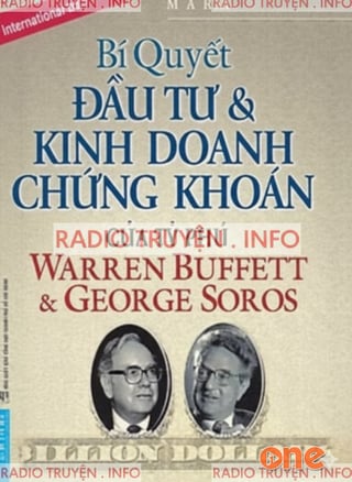 Bí Quyết Đầu Tư & Kinh Doanh Chứng Khoán Của Tỷ Phú Warren Buffett Và George Soros