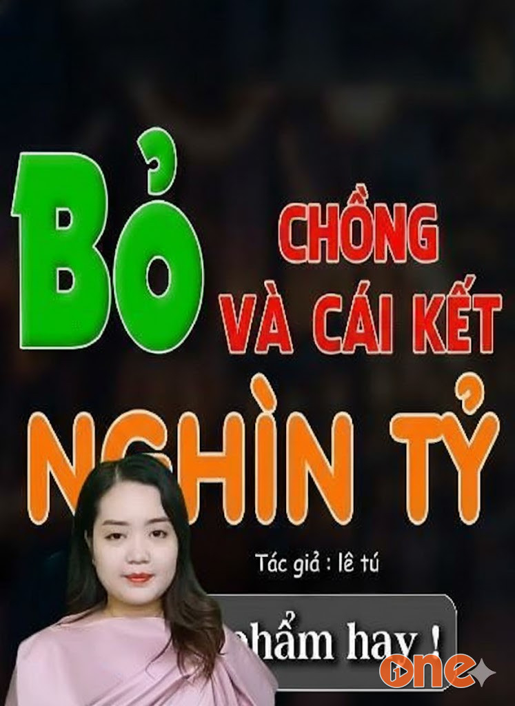 Bỏ Chồng Và Cái Kết Nghìn Tỷ