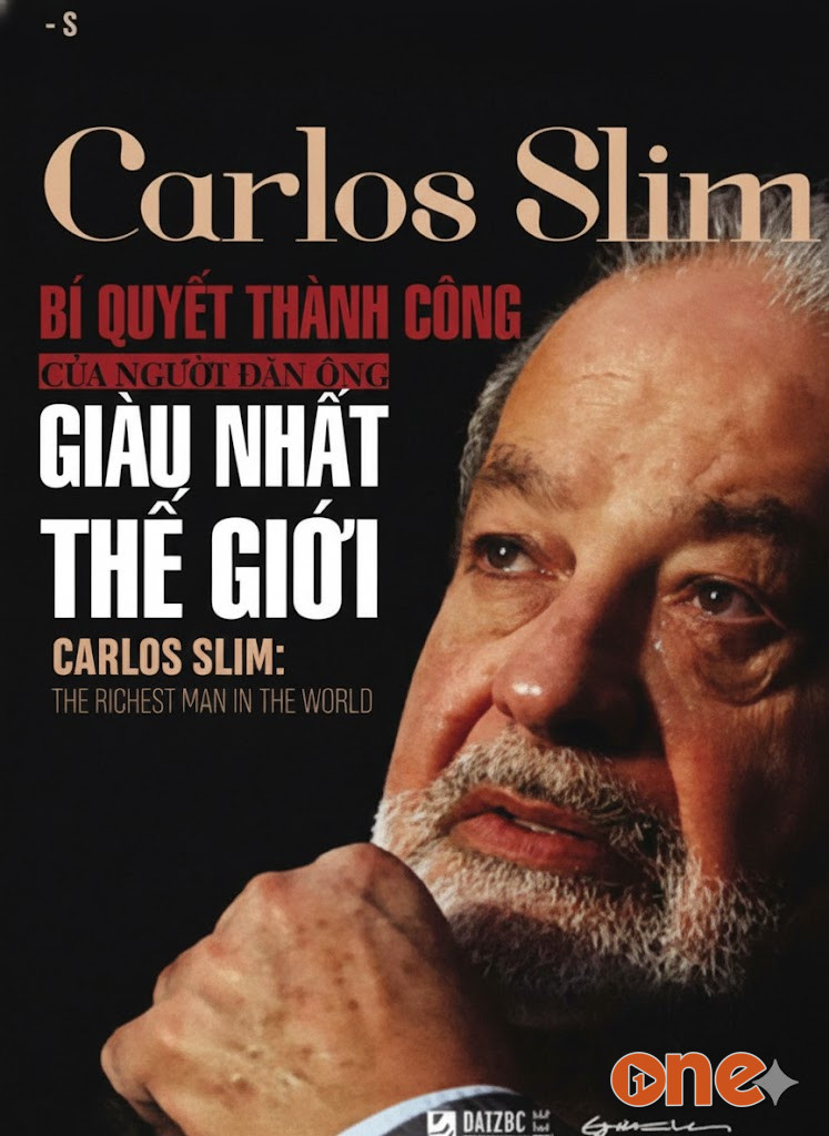 Carlos Slim, Bí Quyết Thành Công Của Người Đàn Ông Giàu Nhất Thế Giới