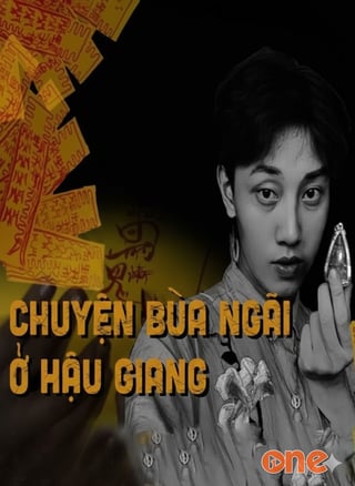 Câu Chuyện Có Thật Về Bùa Ngải Ở Hậu Giang