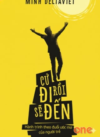 Cứ Đi Rồi Sẽ Đến