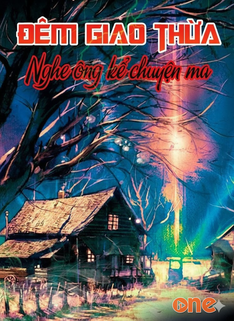 Đêm giao thừa nghe ông kể truyện ma