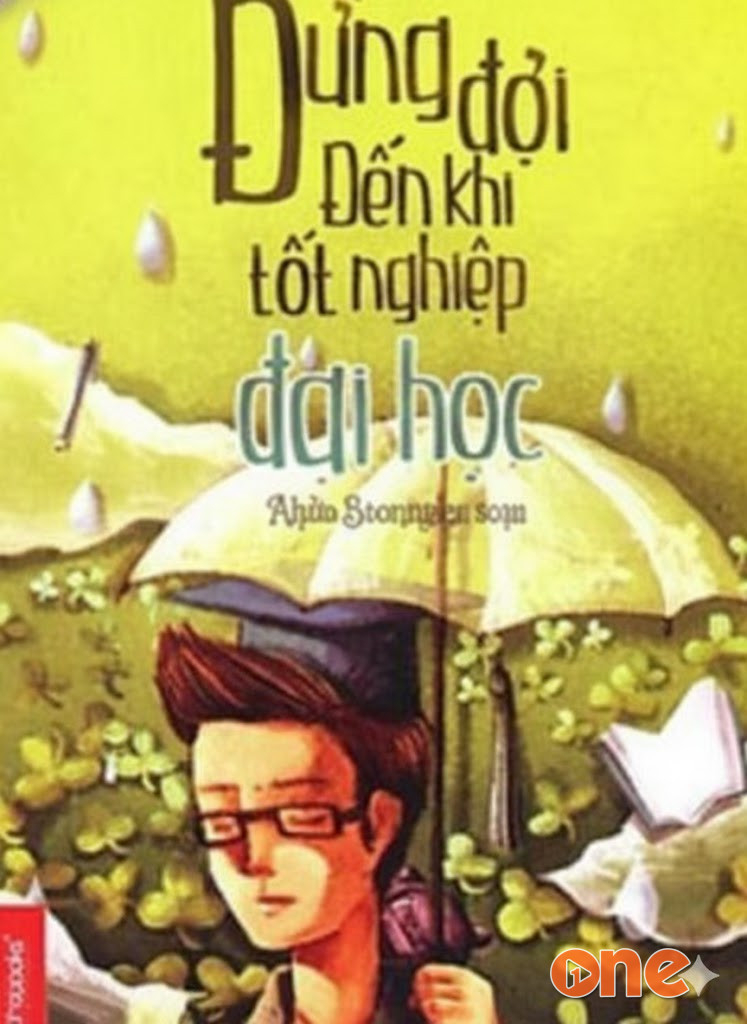 Đừng Đợi Đến Khi Tốt Nghiệp Đại Học