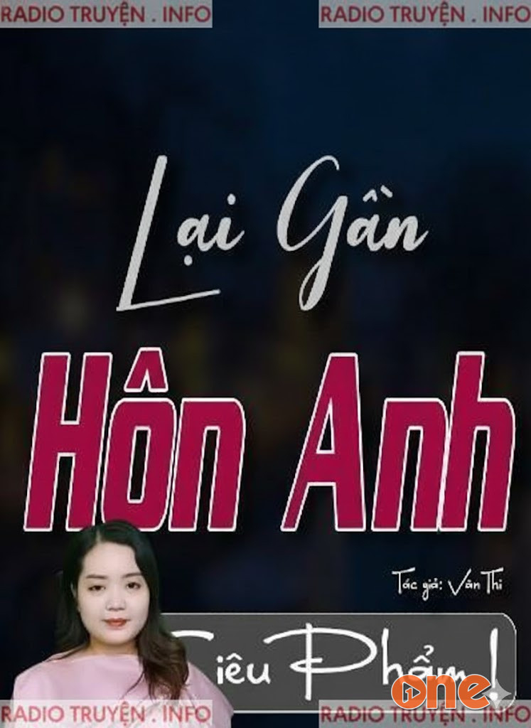 Lại Gần Hôn Anh
