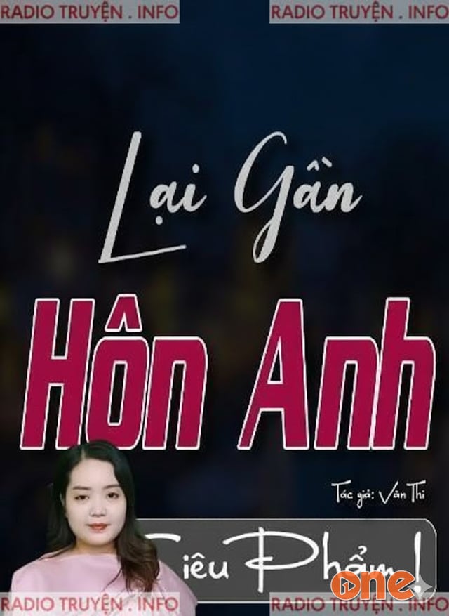 Lại Gần Hôn Anh