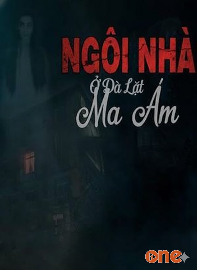 Ngôi Nhà Ma Ám Ở Đà Lạt