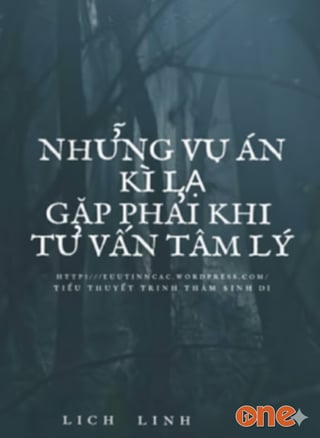 Những Vụ Án Kỳ Lạ Khi Tư Vấn Tâm Lý