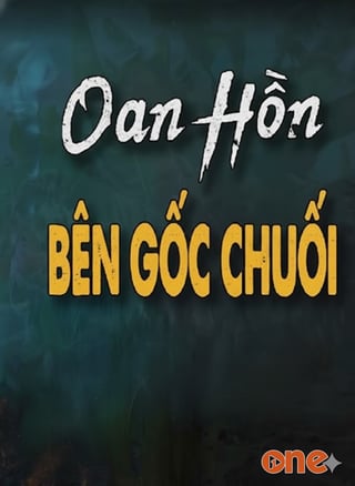 Oan Hồn Bên Gốc Chuối