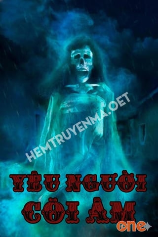 Yêu Người Cõi Âm - Truyện Ma