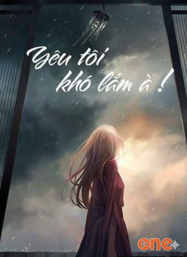 Yêu Tôi! Khó Lắm Hả