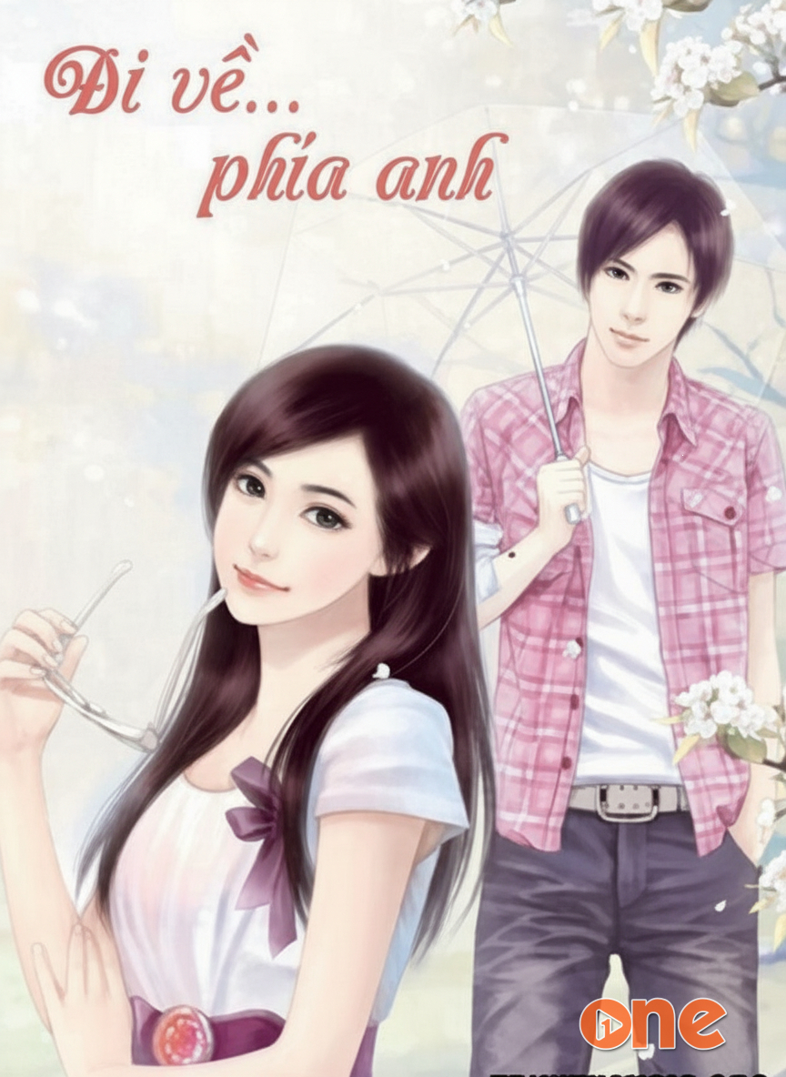 Đi Về Phía Anh - Audio Ngôn Tình