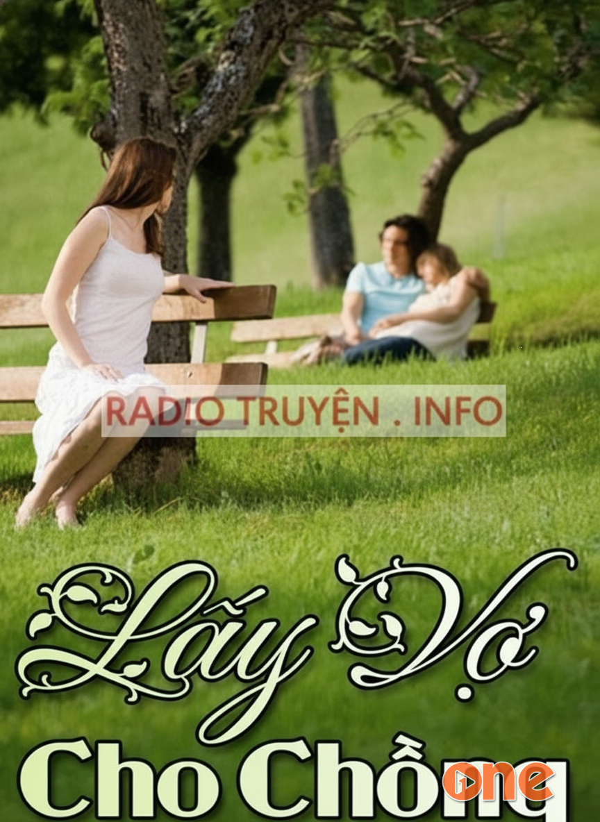 Đọc truyện đêm khuya - Lấy vợ cho chồng (lối rẽ)