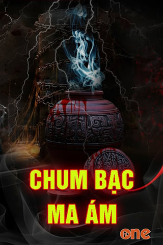 Chum Bạc Ma Ám