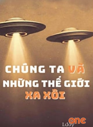 Chúng Ta Và Những Thế Giới Xa Xôi