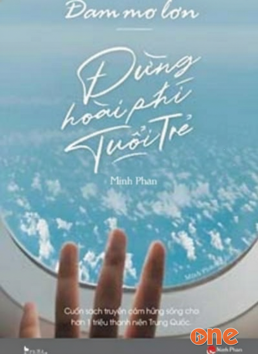 Dám Mơ Lớn, Đừng Hoài Phí Tuổi Trẻ