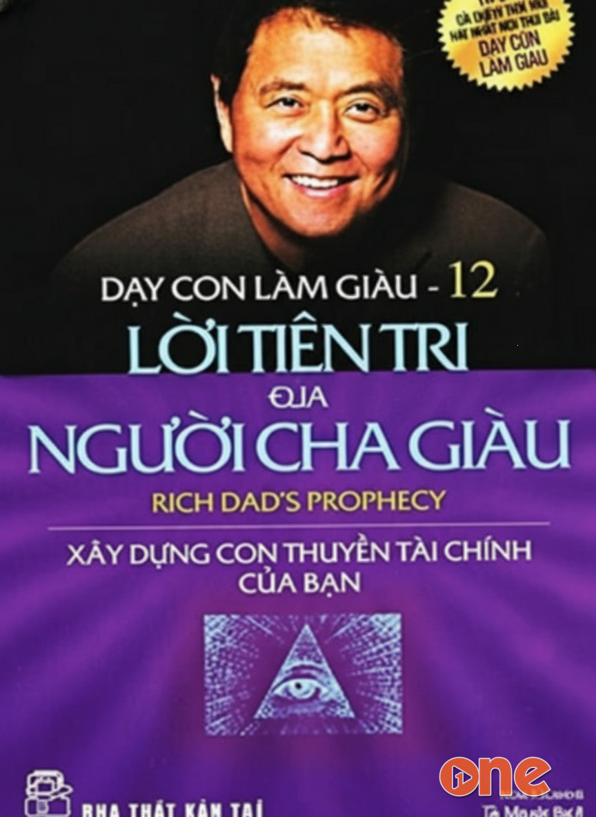Dạy Con Làm Giàu 12: Lời Tiên Tri Của Người Cha Giàu