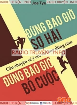 Đừng Bao Giờ Sợ Hãi, Đừng Bao Giờ Bỏ Cuộc