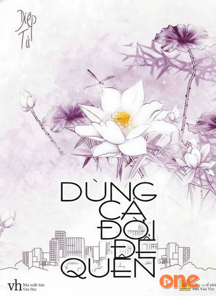 Dùng Cả Đời Để Quên