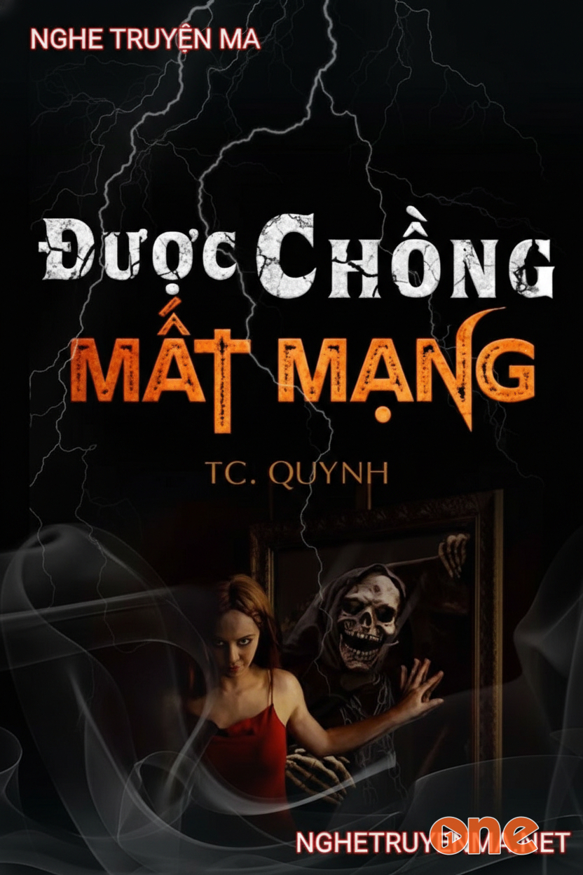 Được Chồng Mất Mạng