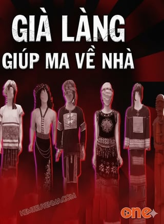 Già Làng Giúp Ma Về Nhà