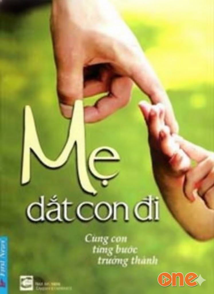 Mẹ Dắt Con Đi, Cùng Con Từng Bước Trưởng Thành