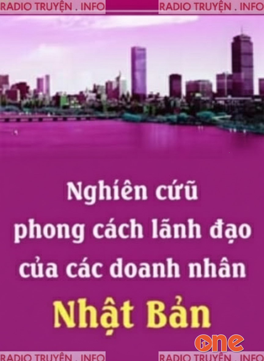 Nghiên Cứu Phong Cách Lãnh Đạo Của Các Doanh Nhân Nhật Bản