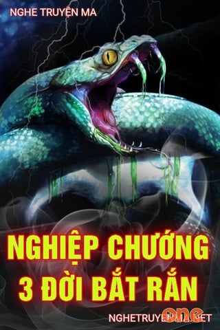 Nghiệp Chướng 3 Đời Bắt Rắn