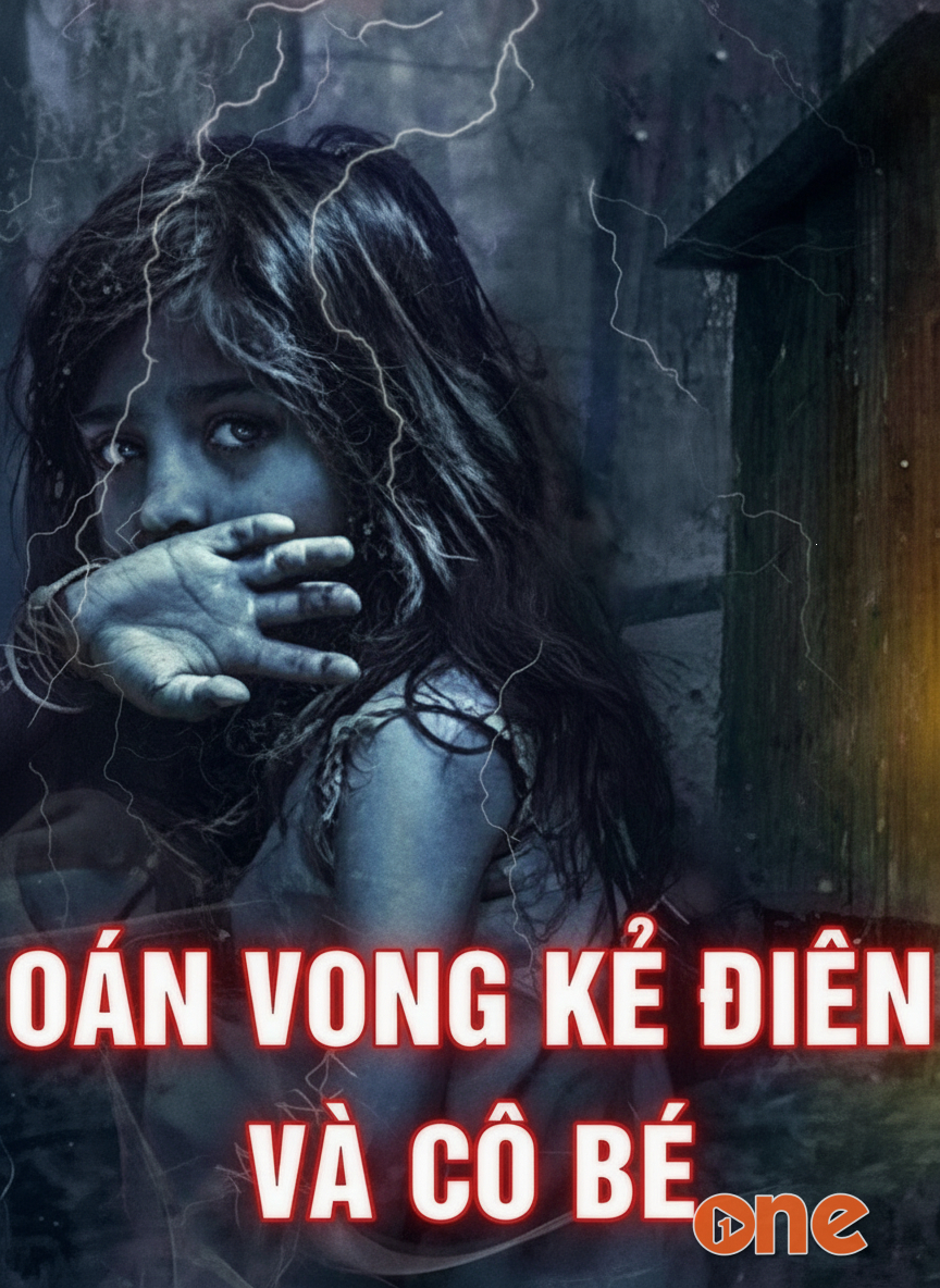 Oán Vong Kẻ Điên Và Cô Bé