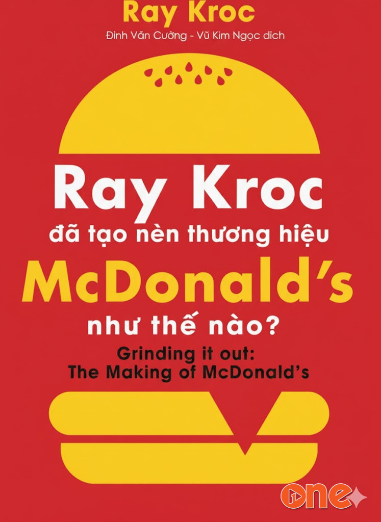 Ray Kroc Đã Tạo Nên Thương Hiệu Mcdonald's Như Thế Nào?