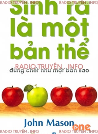 Sinh Ra Là Một Bản Thể Đừng Chết Như Một Bản Sao