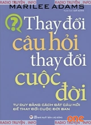 Thay Đổi Câu Hỏi Thay Đổi Cuộc Đời