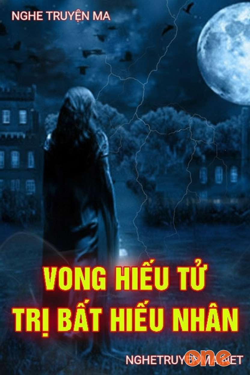 Vong Hiếu Tử Trị Bất Hiếu Nhân