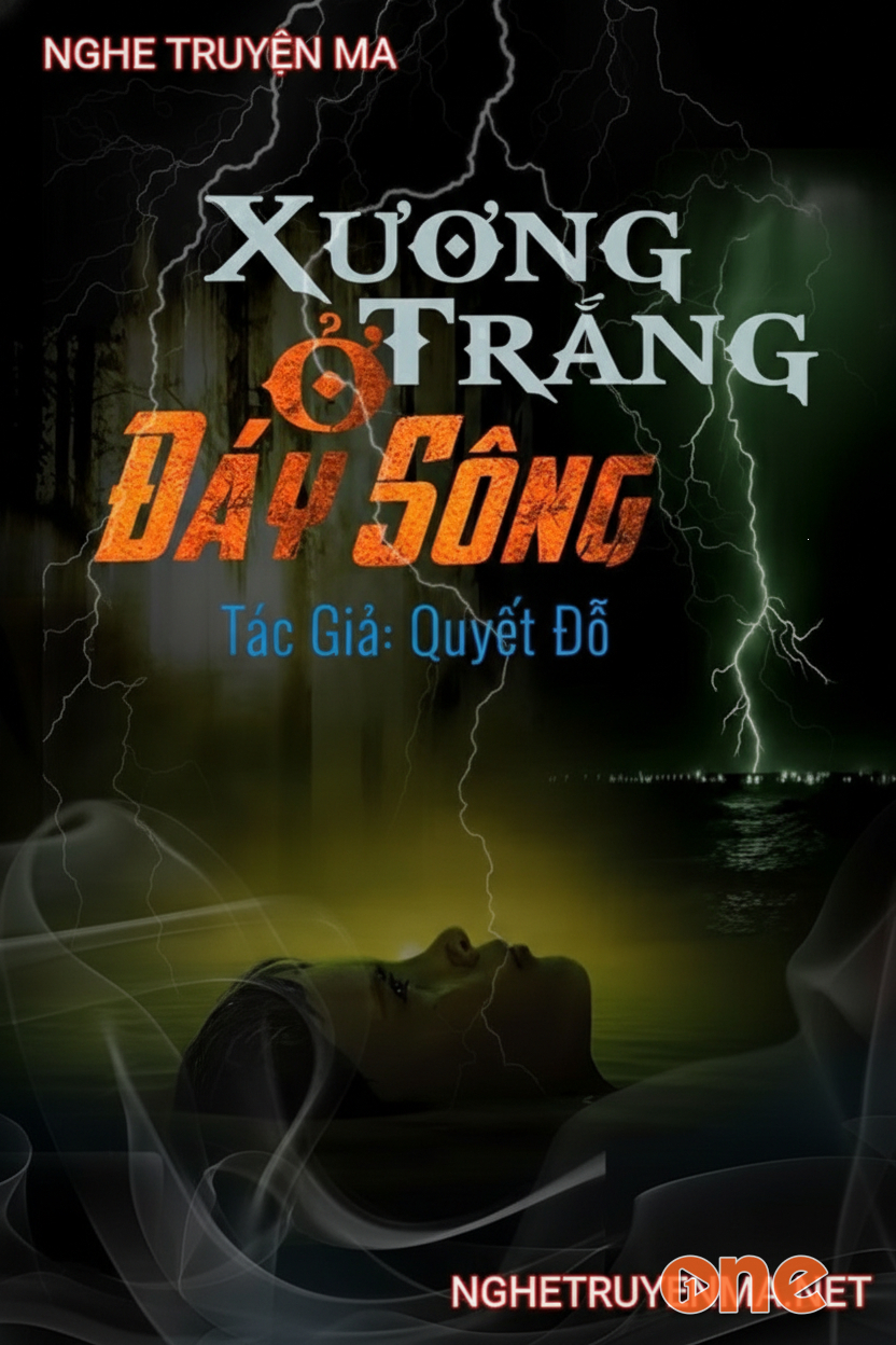 Xương Trắng Ở Đáy Sông