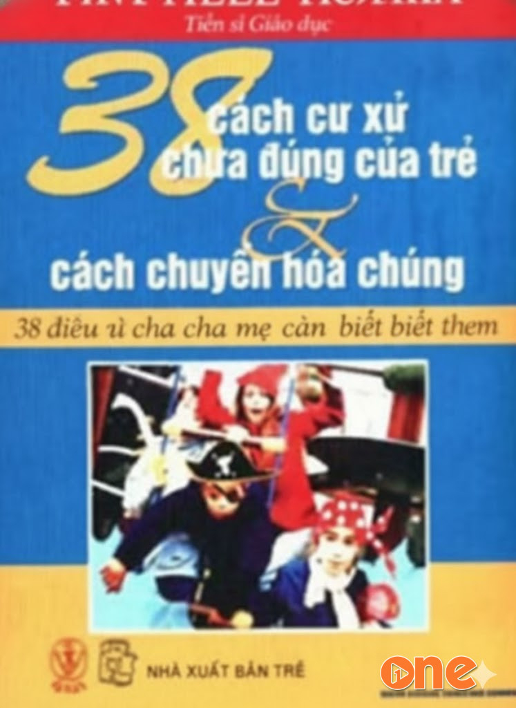 38 Cách Cư Xử Chưa Đúng Của Trẻ & Cách Chuyển Hóa Chúng