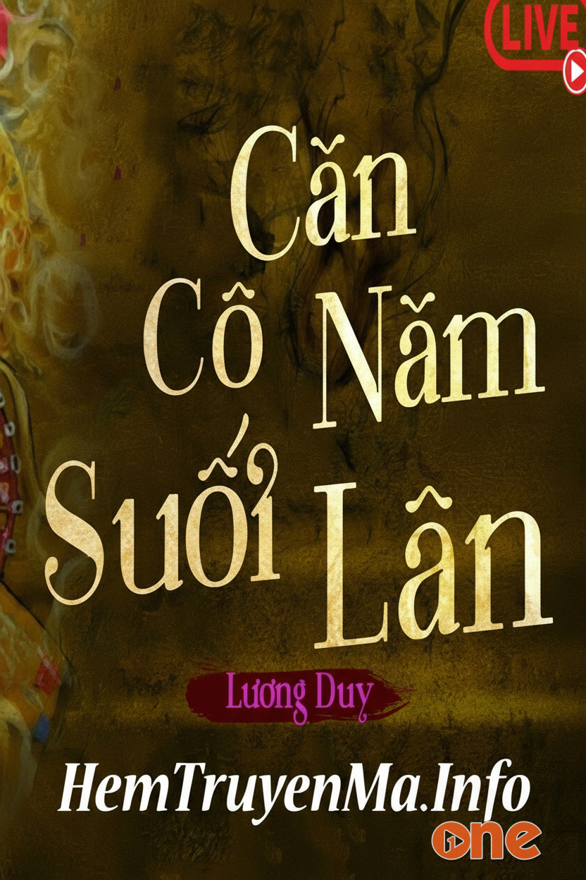 Căn Cô Năm Suối Lân - Quàng A Tũn