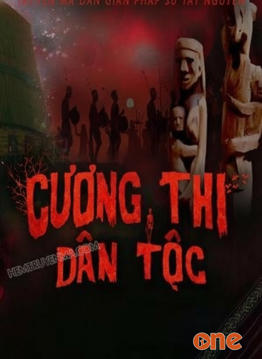 Cương Thi Dân Tộc Tây Nguyên