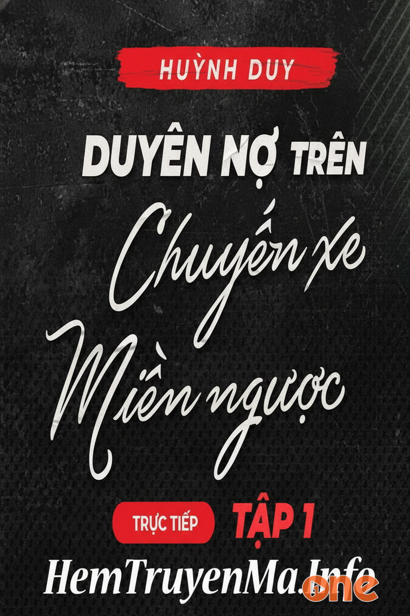 Duyên Nợ Trên Chuyến Xe Miền Ngược