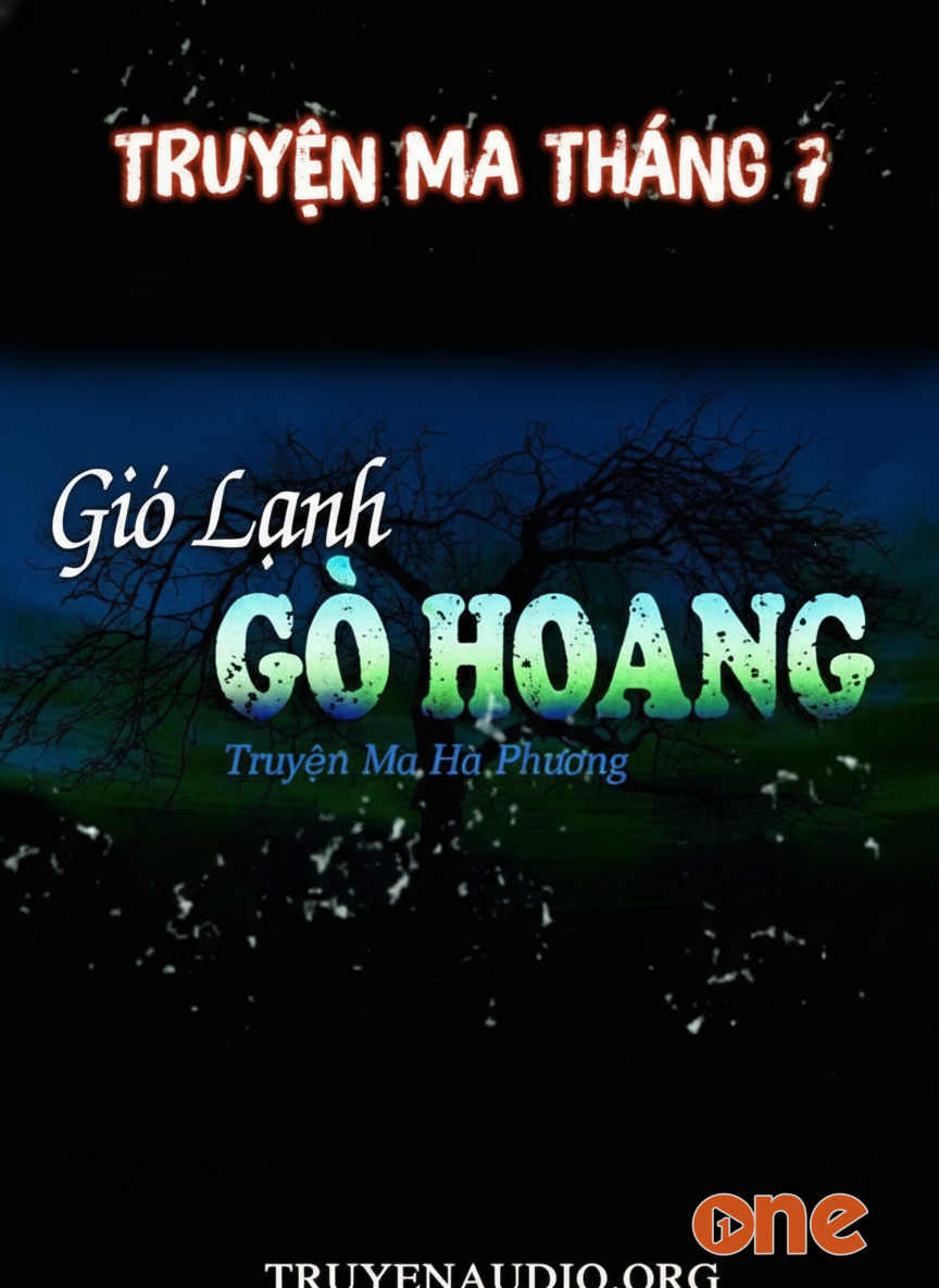 Gió lạnh gò hoang - Truyện ma tháng 7