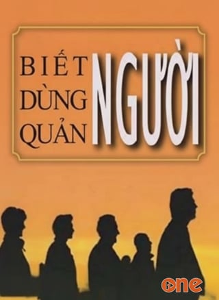 Biết Người - Dùng Người - Quản Người