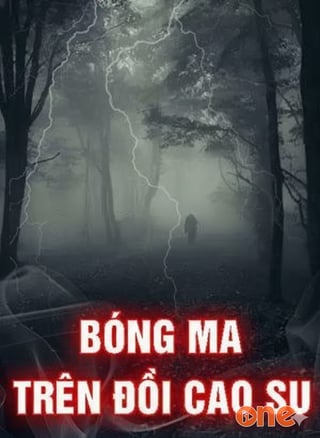 Bóng Ma Trên Đồi Cao Su
