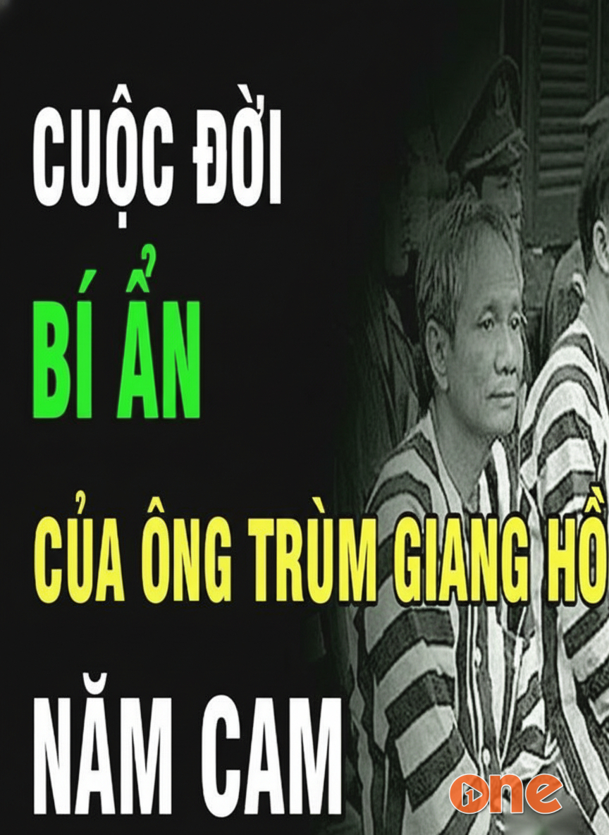 Cuộc Đời Trùm Giang Hồ Năm Cam