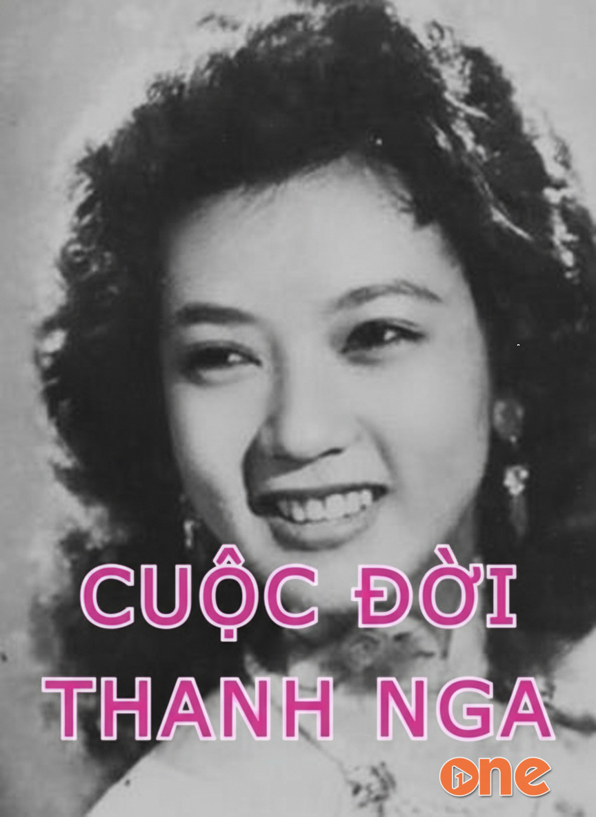 Cuộc Đời Nữ Hoàng Sân Khấu Thanh Nga